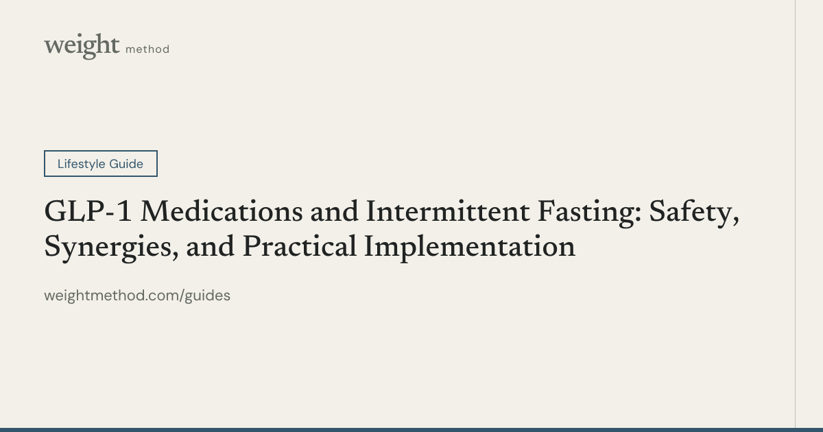 GLP-1 and Intermittent Fasting: Can You Combine Them Safely?
